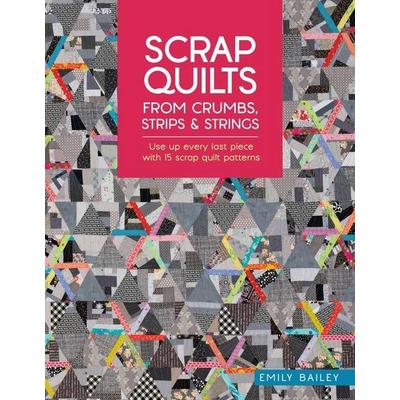 Scrap Quilts from Crumbs, Strips and Strings, Taschenbuch von Emily Bailey, David & Charles, 978-1-4463-1526-2