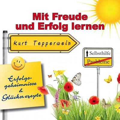 Selbsthilfe: Mit Freude und Erfolg lernen (Erfolgsgeheimisse und Glücksrezepte) - , Audio, 4250618854229