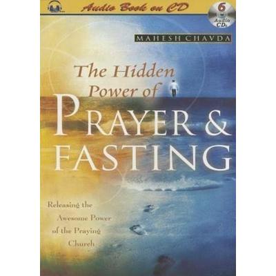 The Hidden Power of Prayer & Fasting - Mahesh Chavda, CD, 9781936081387