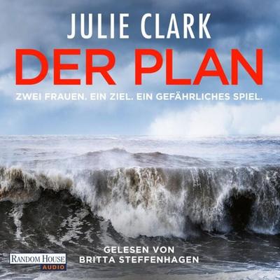 Der Plan – Zwei Frauen. Ein Ziel. Ein gefährliches Spiel - Julie Clark, Audio, 9783837159066