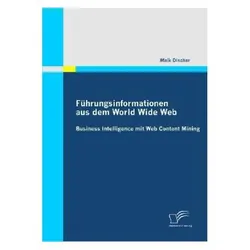 Führungsinformationen aus dem World Wide Web: Business Intelligence mit Web Content Mining, Fachbücher von Maik Discher