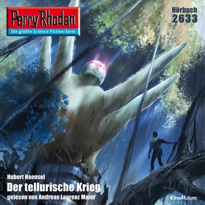 Perry Rhodan 2633: Der tellurische Krieg - Hubert Haensel, Audio, 4056198058411