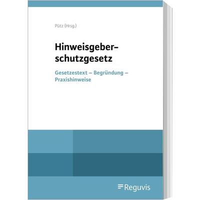 Hinweisgeberschutzgesetz, Paperback von , Reguvis Fachmedien, 978-3-8462-1421-3
