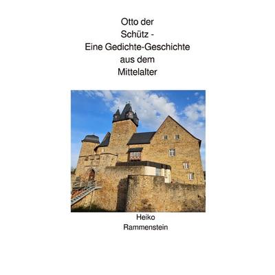 Otto der Schütz, Taschenbuch von Heiko Rammenstein, Epubli, 978-3-8190-3691-0