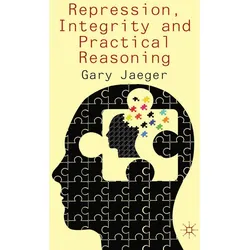 Repression, Integrity and Practical Reasoning, Sachbücher von G. Jaeger