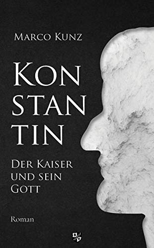 Marco Kunz - Konstantin: Der Kaiser und sein Gott - Preis vom 18.10.2026 19:22:15 h
