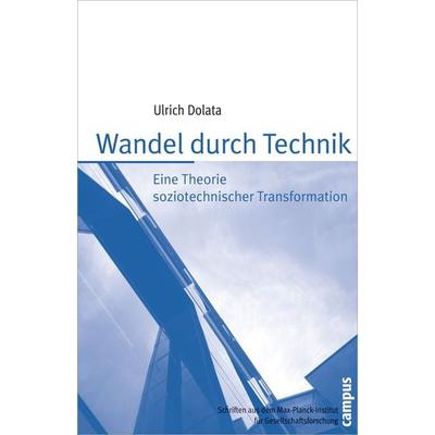 Wandel durch Technik, Taschenbuch von Ulrich Dolata, Campus, 978-3-593-39500-5