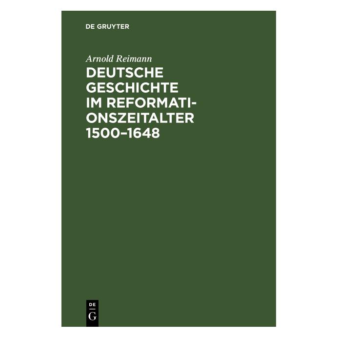 De Gruyter Reimann:Deutsche Geschichte im Reformat (Deutsch, Hardcover, Arnold Reimann) (67776582)