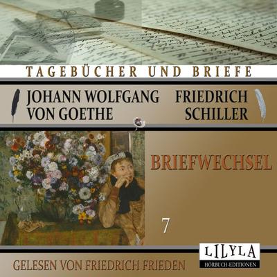Briefwechsel 7 - Johann Wolfgang Goethe + Friedrich Schiller, Audio, 9783988520456