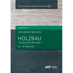 Karlsruher Tage 2016 - Holzbau : Forschung für die Praxis, Karlsruhe, 06. Oktober - 07. Oktober 2016, Fachbücher