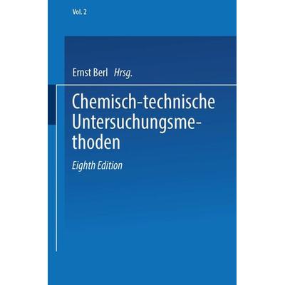 Chemisch-technische Untersuchungsmethoden, Taschenbuch von Ernst Berl,Friedrich Böckmann,Georg Lunge, Springer Berlin, 978-3-662-37504-4