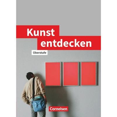 Kunst entdecken - Oberstufe - Westliche Bundesländer -