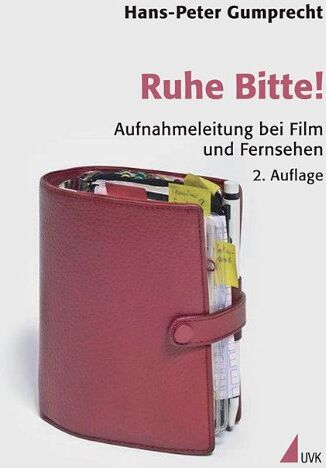 Hans-Peter Gumprecht - Ruhe Bitte!: Aufnahmeleitung bei Film und Fernsehen - Preis vom 12.10.2026 11:37:12 h