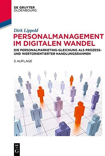 Dirk Lippold - Personalmanagement im digitalen Wandel: Die Personalmarketing-Gleichung als prozess- und wertorientierter Handlungsrahmen (De Gruyter Studium) - Preis vom 09.10.2026 07:28:09 h