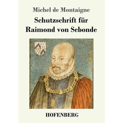 Schutzschrift für Raimond von Sebonde, Taschenbuch von Michel de Montaigne, Hofenberg, 978-3-7437-0811-2
