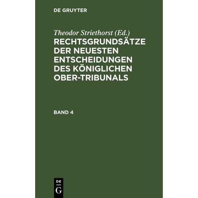 Rechtsgrundsätze der neuesten Entscheidungen des Königlichen Ober-Tribunals / Rechtsgrundsätze der neuesten Entscheidungen des Königlichen