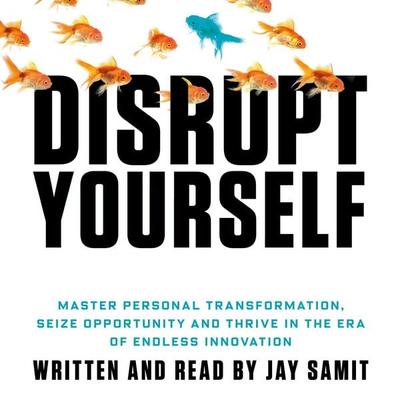 Disrupt Yourself - Jay Samit, Audio, 9781509803460