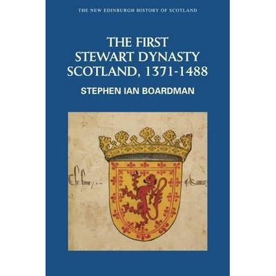 The First Stewart Dynasty, Taschenbuch von Steve Boardman, Edinburgh University Press, 978-0-7486-1236-9