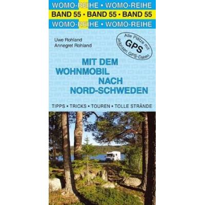 Mit dem Wohnmobil nach Nord-Schweden, Taschenbuch von Annegret Rohland,Uwe Rohland, Womo, 978-3-86903-553-6