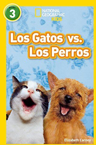 Elizabeth Carney - National Geographic Readers: Los Gatos vs. Los Perros (Cats vs. Dogs) - Preis vom 05.10.2026 03:47:11 h