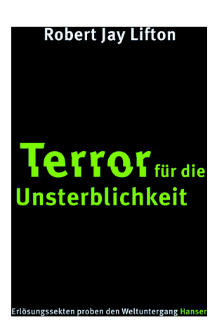 Lifton, Robert Jay - Terror für die Unsterblichkeit: Erlösungssekten proben den Weltuntergang - Preis vom 09.10.2026 07:28:09 h