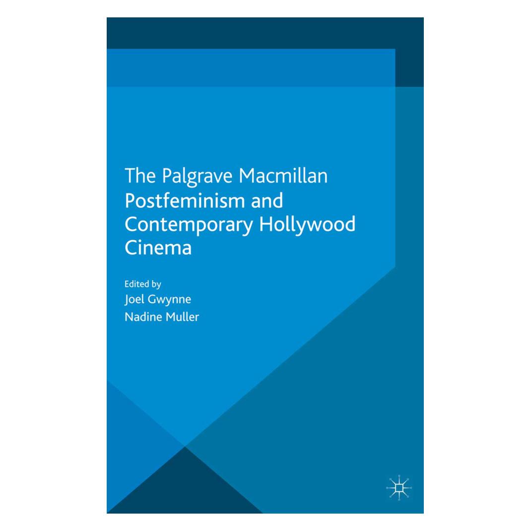 Springer Postfeminism and Contemporary Hollywood Cinema (Englisch, Softcover, Gwynne J, Muller N) (55819117)