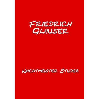 Wachtmeister Studer, Taschenbuch von Friedrich Glauser, Tredition, 978-3-384-54252-6