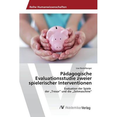 Pädagogische Evaluationsstudie zweier spielerischer Interventionen, Taschenbuch von Lisa Nestelberger, AV Akademikerverlag, 978-3-330-51314-3
