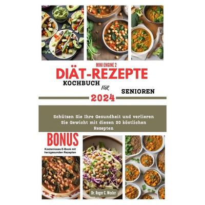 MINI ENGINE 2 DIÄT-REZEPTE KOCHBUCH FÜR SENIOREN, Taschenbuch von Roger Wexler, Independently Published