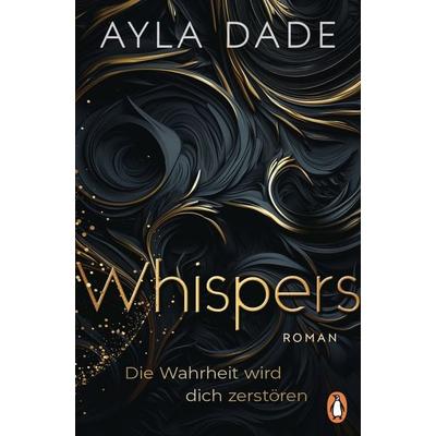 WHISPERS. Die Wahrheit wird dich zerstören, Taschenbuch von Ayla Dade, Penguin