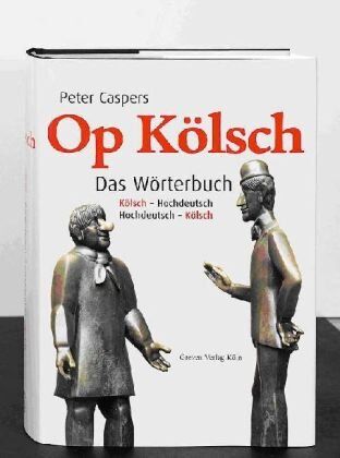 Peter Caspers - Op Kölsch. Das Wörterbuch Kölsch - Hochdeutsch / Hochdeutsch - Kölsch - Preis vom 10.10.2026 11:48:34 h