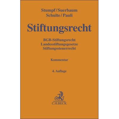 Stiftungsrecht, Gebundene Ausgabe von Christoph Stumpf,Joachim Suerbaum,Martin Schulte,Rudolf Pauli, C.H. Beck, 978-3-406-77905-3