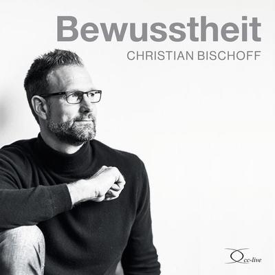 Bewusstheit - Christian Bischoff, CD, 9783956164767