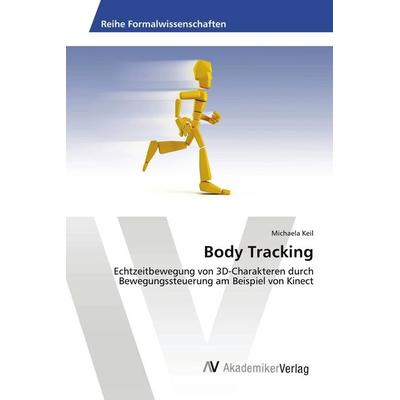 Body Tracking, Taschenbuch von Michaela Keil, AV Akademikerverlag, 978-3-639-48545-5