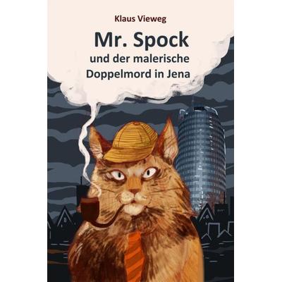 Mr. Spock und der malerische Doppelmord in Jena, Gebundene Ausgabe von Klaus Vieweg, Mauke