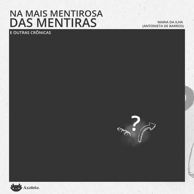 Na mais mentirosa das mentiras e outras crônicas - Antonieta de Barros, Audio, 9786585266567