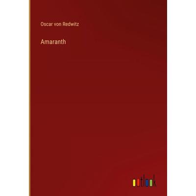 Amaranth, Gebundene Ausgabe von Oscar Redwitz, Outlook, 978-3-368-60453-0