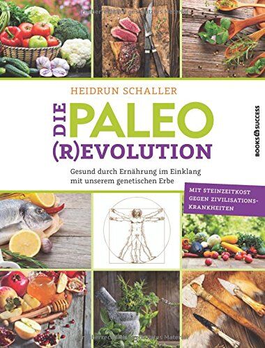 Heidrun Schaller - Die Paleo-Revolution: Gesund durch Ernährung im Einklang mit unserem genetischen Erbe - Preis vom 09.10.2026 07:28:09 h