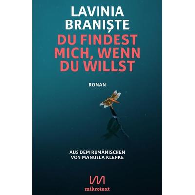 Du findest mich, wenn du willst, Gebundene Ausgabe von Lavinia Branişte, Mikrotext, 978-3-948631-54-3