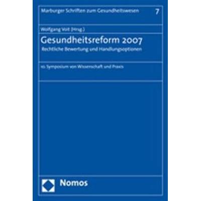 Gesundheitsreform 2007 - Rechtliche Bewertung und Handlungsoptionen, Taschenbuch von , Nomos, 978-3-8329-3400-2