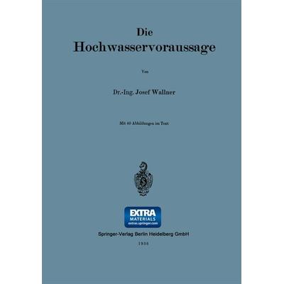Die Hochwasservoraussage, Taschenbuch von Josef Wallner, Springer Berlin, 978-3-642-90517-9