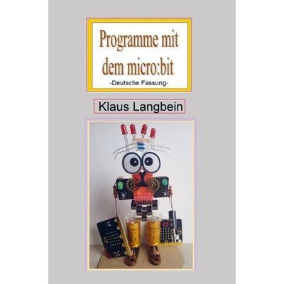 Programmieren mit dem micro:bit, Taschenbuch von Klaus Langbein, Mybestseller, 978-94-036-2635-2