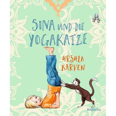 Sina und die Yogakatze, Taschenbuch von Ursula Karven,Andrea Walter, Fischer Sauerländer, 978-3-7335-0847-0