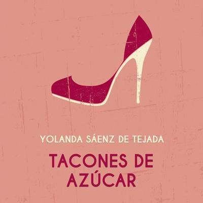Tacones de azúcar - Yolanda Saenz De Tejada, Audio, 9789178018611