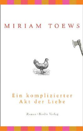 Miriam Toews - Ein komplizierter Akt der Liebe - Preis vom 30.09.2026 22:30:23 h
