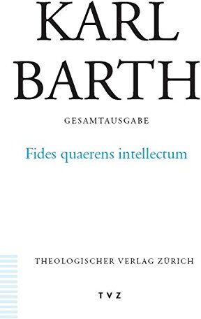 Karl Barth - Karl Barth Gesamtausgabe / Karl Barth Gesamtausgabe: Abt. II: Fides quaerens intellectum - Preis vom 09.10.2026 07:28:09 h