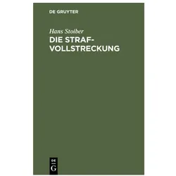 Stoiber:Die Strafvollstreckung, Fachbücher von Hans Stoiber