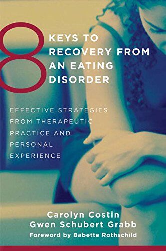 Carolyn Costin - 8 Keys to Recovery from an Eating Disorder: Effective Strategies from Therapeutic Practice and Personal Experience (8 Keys to Mental Health) - Preis vom 09.10.2026 07:28:09 h