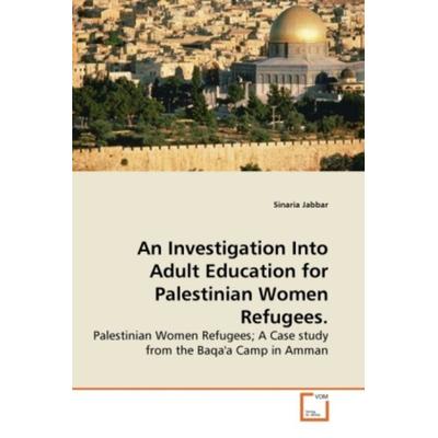 Jabbar, S: Investigation Into Adult Education for Palestinia, Taschenbuch von Sinaria Jabbar, VDM, 978-3-639-27468-4