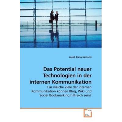 Santschi, J: Das Potential neuer Technologien in der interne, Taschenbuch von Jacob Dario Santschi, VDM, 978-3-639-21685-1